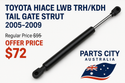 (TOYOTA HIACE LWB TRH/KDH TAIL GATE STRUT 2005-2009) Regular Price $95 Offer Price $72 On Parts City Australia